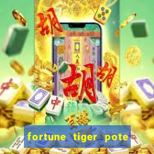 fortune tiger pote de ouro